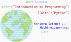 Introduction to Python and Programming for Data Science and Machine Learning